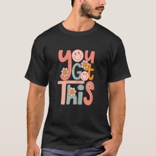 You Got This Funny Teacher Student Test Day T-Shirt