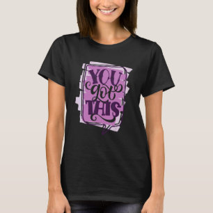 You Got This Funny Teacher Student Testing Day T-Shirt