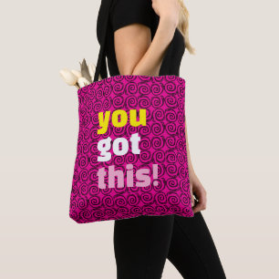 YOU GOT THIS! Fuscia and Black Spiral Tote