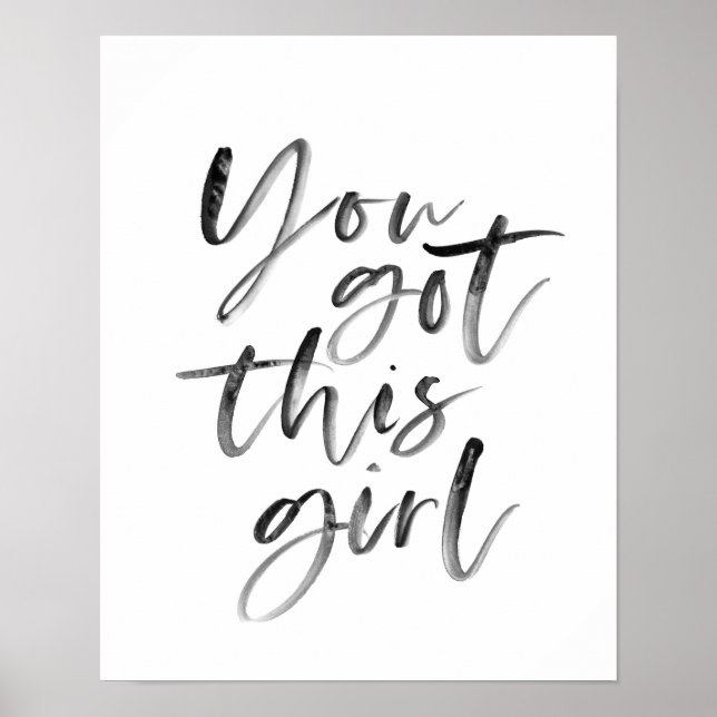 You got this girl black and white typography print (Front)