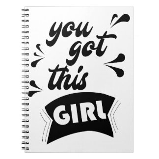 you got this girl notebook