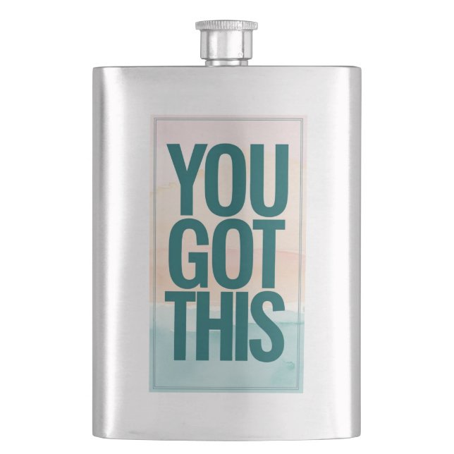 You Got This Hip Flask (Front)