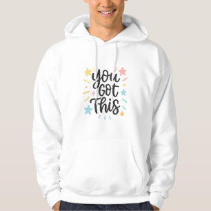 You Got This – Inspirational Quote Design for Gift Hoodie