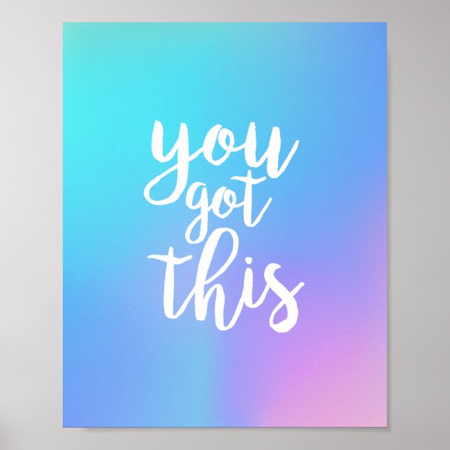 You Got This Inspiring Quote - Holographic Colours Poster (Front)