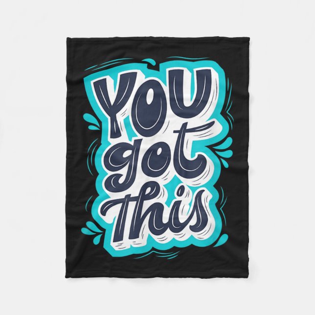 You Got This Insrational Motivational Quote Saying Fleece Blanket (Front)