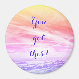 You got this! magnet