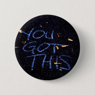 You Got This, Motivation Encouragement 6 Cm Round Badge