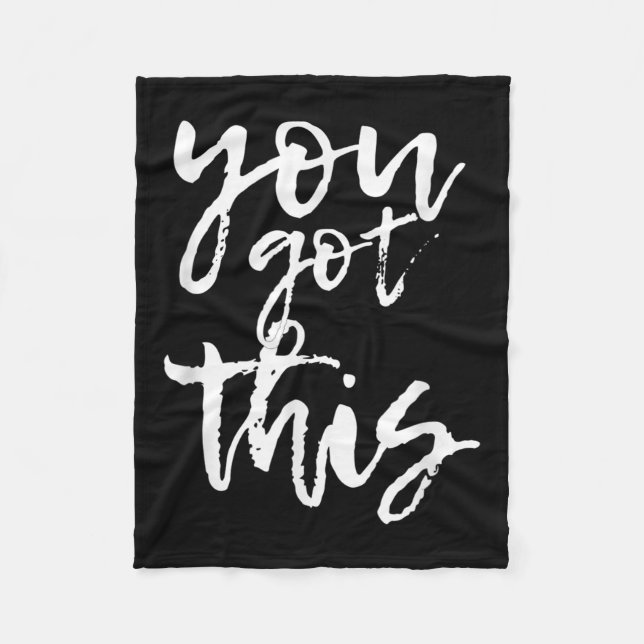 You Got This Motivational And Sitive  Fleece Blanket (Front)