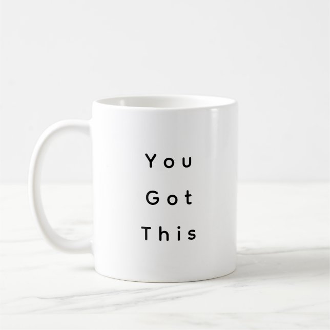You Got This Motivational Coffee Mug (Left)