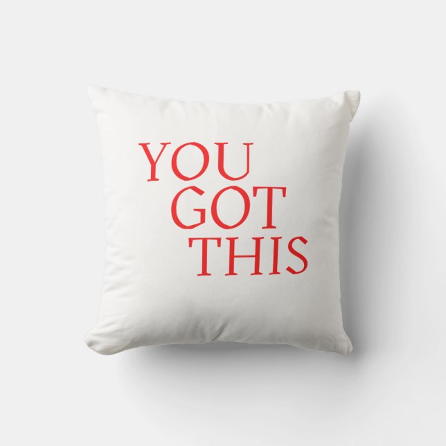 You Got This – Motivational Encouragement Quote Cushion (Front)