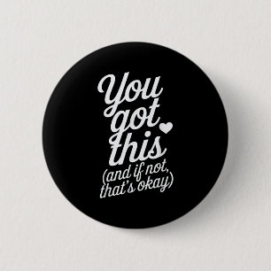 You Got This Motivational Quote Design 6 Cm Round Badge