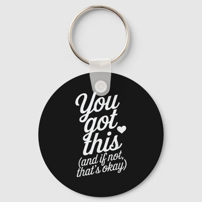 You Got This Motivational Quote Design  Key Ring (Front)