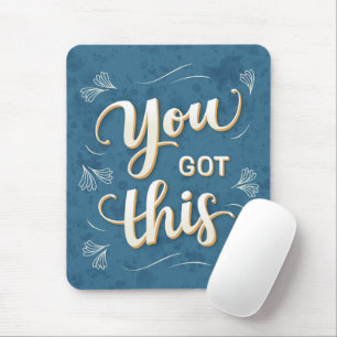 You Got This: Motivational Quote Lettering Art Mouse Pad