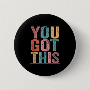 You Got This Motivational Testing Day Design For T 6 Cm Round Badge