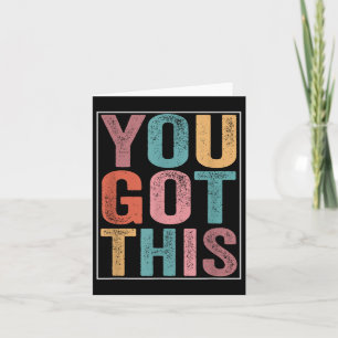 You Got This Motivational Testing Day Design For T Card