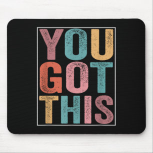 You Got This Motivational Testing Day Design For T Mouse Pad