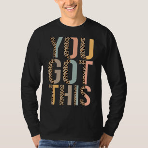 You Got This Motivational Testing Day Teacher Leop T-Shirt