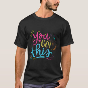 You Got This Motivational Testing Day Teacher Stud T-Shirt