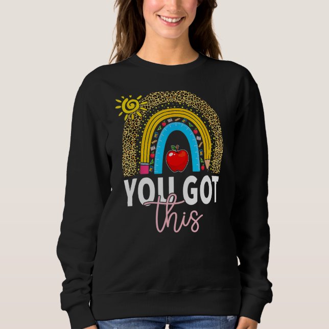 You Got This Motivationl Testing Day Teacher Test  Sweatshirt (Front)