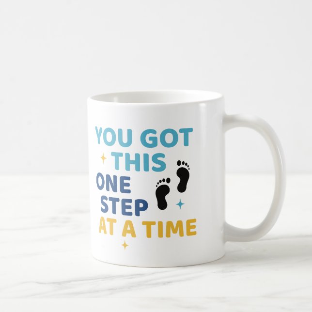 You Got This. One Step at a Time - Mug (Right)