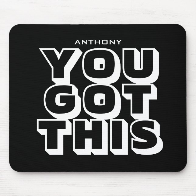 You Got This! personalised mouse pad with quote (Front)