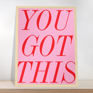 You Got This Pink Red Motivational Quote Poster