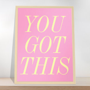 You Got This Pink Yellow Motivational Quote Poster