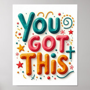 You Got This!  Poster
