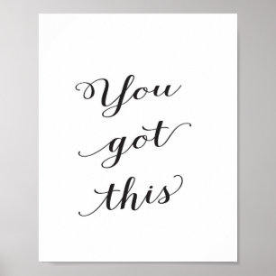 You got this poster