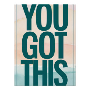 You Got This Poster
