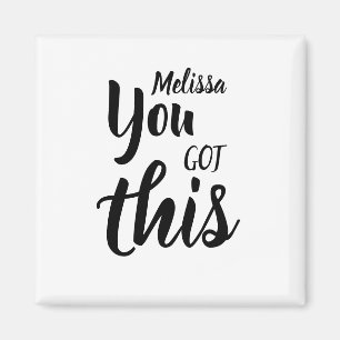 You Got This Quote Personalized Name Inspirational Magnet
