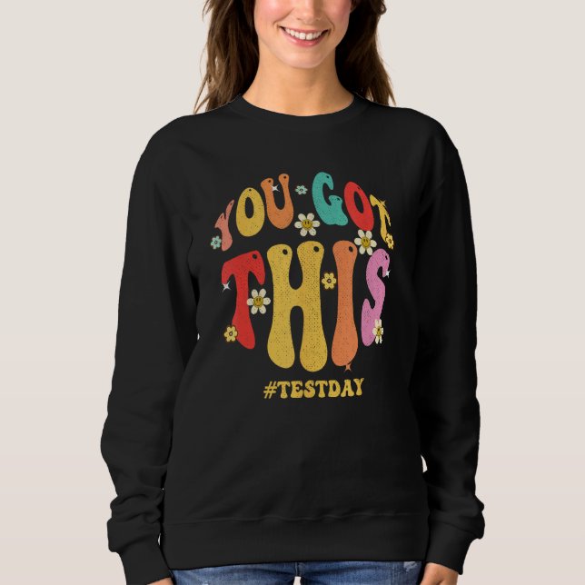 You Got This Rock the Test Day Kids Boys Girl Teac Sweatshirt (Front)