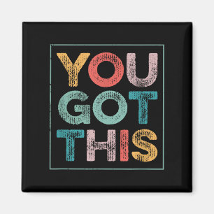 You Got This Saying Cool Motivational Quote Magnet