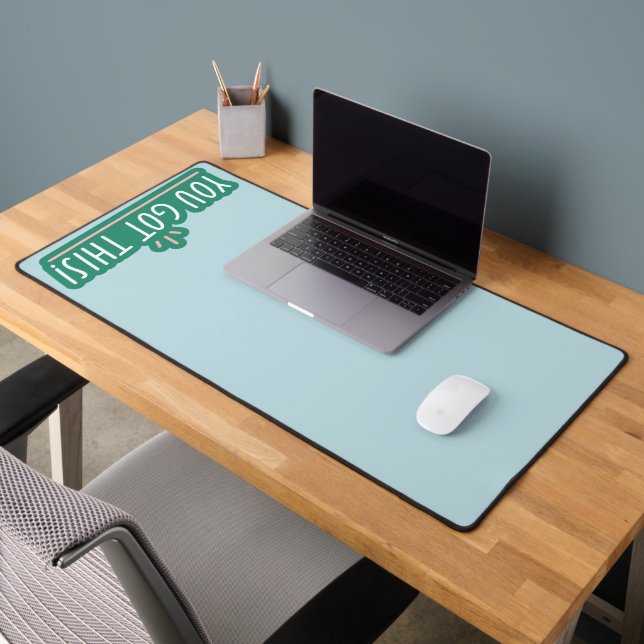 You Got This! - Simple Design Desk Mat (Office 2)