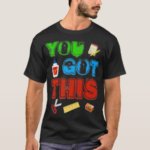 You Got This State Testing Teacher Cool Teacher T-Shirt