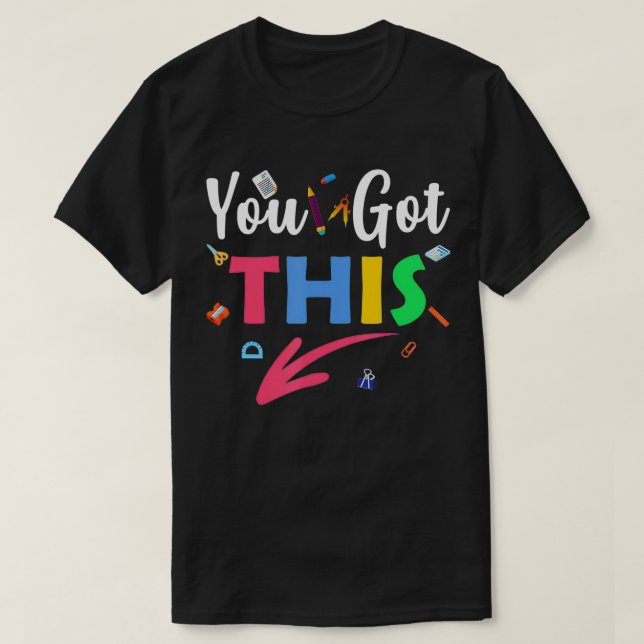 You Got This State Testing Teacher  Cute Teacher G T-Shirt (Design Front)