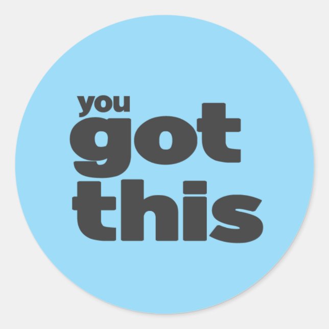 You got this sticker (Front)