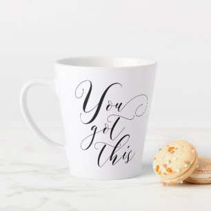 You Got This - Stylish Typography Inspirational Latte Mug