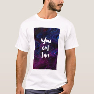 You Got This T-Shirt