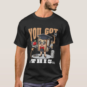You got this T-Shirt