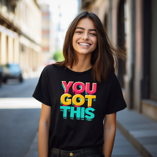 You Got This T-Shirt
