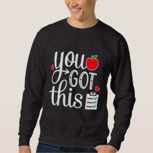 You Got This Teacher Student Testing Day 2 Sweatshirt