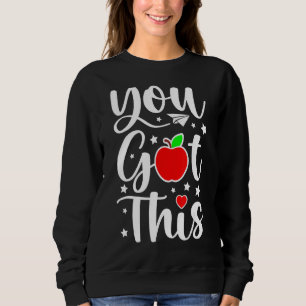 You Got This Teacher Student Testing Day Rock The Sweatshirt