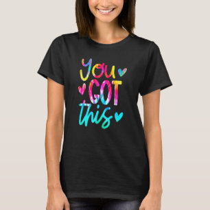 You Got This Teacher Student Testing Day T-Shirt