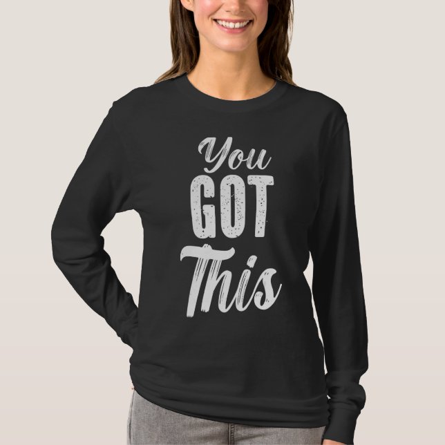 You Got This Teacher Teaching Student Testing Day T-Shirt (Front)