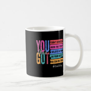 You Got This Test Day Motivational Teacher State T Coffee Mug