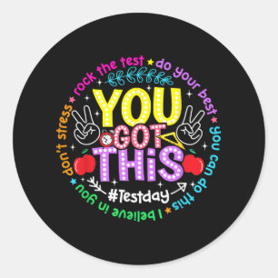 You Got This Test Day Rock The Test Do Your Best B Classic Round Sticker