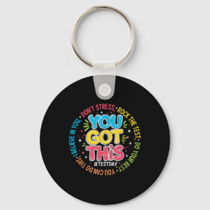 You Got This Test Day Rock The Test Teacher Testin Key Ring