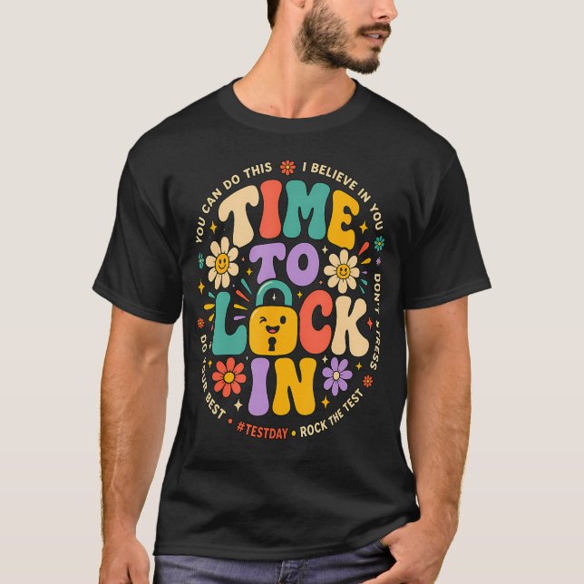 You Got This Test Day State Testing Time To Lock T-Shirt (Front)