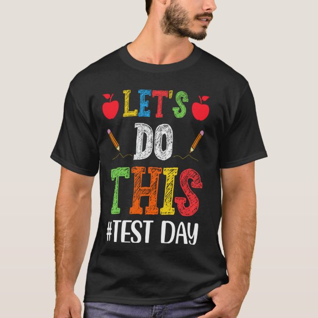 You Got This, Test Motivational Testing Day T-Shirt (Front)